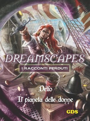 cover image of Il pianeta delle donne--Dreamscapes--I racconti perduti--Volume 19